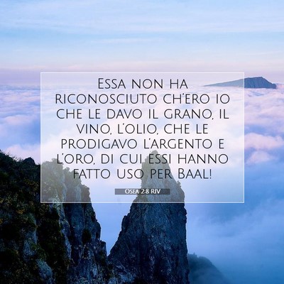 Picture 07 - Osea 2:8 RIV - Essa non ha riconosciuto ch’ero io che le davo - Bible Verse Picture