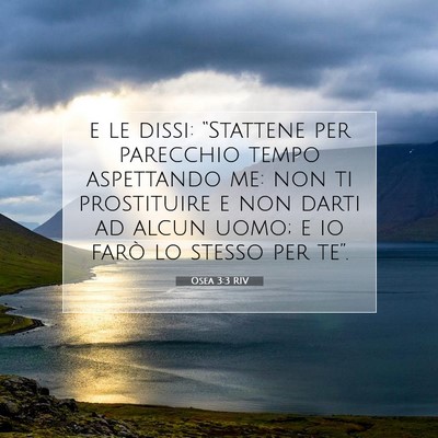 Picture 07 - Osea 3:3 RIV - e le dissi: “Stattene per parecchio tempo - Bible Verse Picture