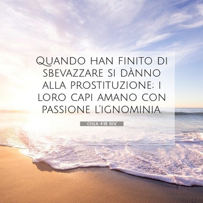 Picture 07 - Osea 4:18 RIV - Quando han finito di sbevazzare si dànno alla - Bible Verse Picture