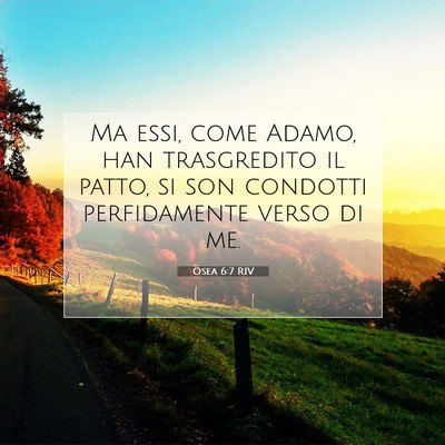 Picture 07 - Osea 6:7 RIV - Ma essi, come Adamo, han trasgredito il patto, si - Bible Verse Picture