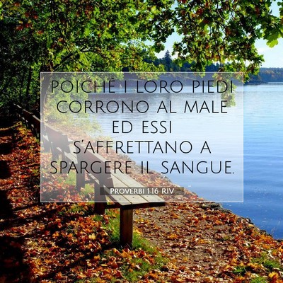 Picture 07 - Proverbi 1:16 RIV - poiché i loro piedi corrono al male ed essi - Bible Verse Picture