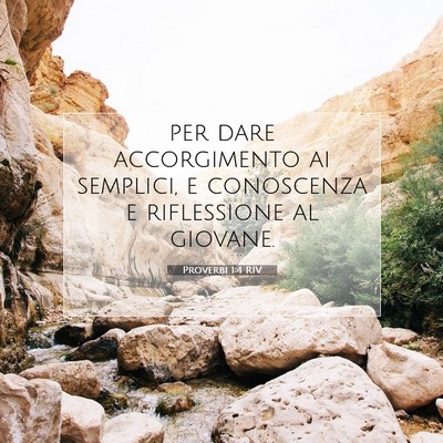 Picture 07 - Proverbi 1:4 RIV - per dare accorgimento ai semplici, e conoscenza e - Bible Verse Picture