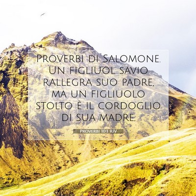 Picture 07 - Proverbi 10:1 RIV - Proverbi di Salomone. Un figliuol savio rallegra - Bible Verse Picture