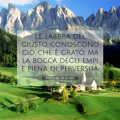 Picture 07 - Proverbi 10:32 RIV - Le labbra del giusto conoscono ciò che è grato, - Bible Verse Picture