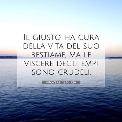 Picture 07 - Proverbi 12:10 RIV - Il giusto ha cura della vita del suo bestiame, ma - Bible Verse Picture