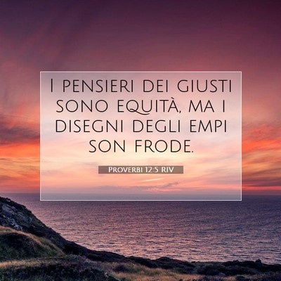 Picture 07 - Proverbi 12:5 RIV - I pensieri dei giusti sono equità, ma i disegni - Bible Verse Picture
