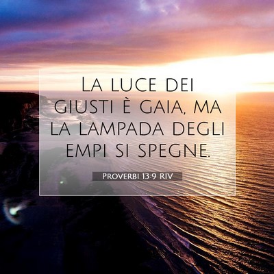 Picture 07 - Proverbi 13:9 RIV - La luce dei giusti è gaia, ma la lampada degli - Bible Verse Picture