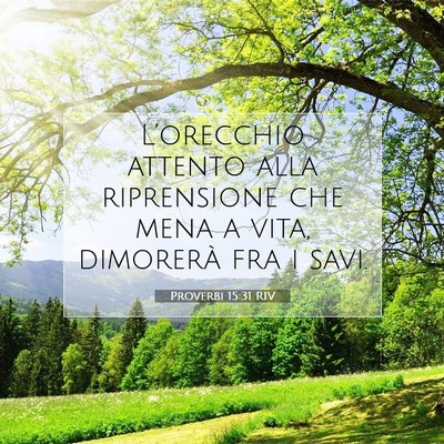 Picture 07 - Proverbi 15:31 RIV - L’orecchio attento alla riprensione che mena a - Bible Verse Picture