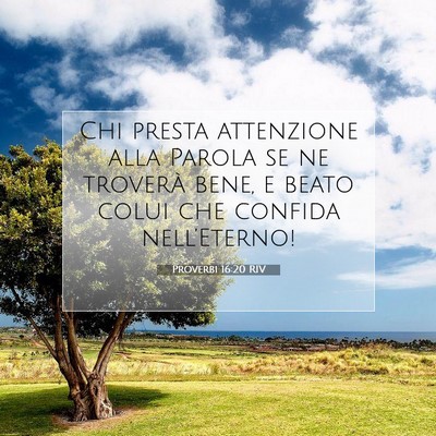 Picture 07 - Proverbi 16:20 RIV - Chi presta attenzione alla Parola se ne troverà - Bible Verse Picture