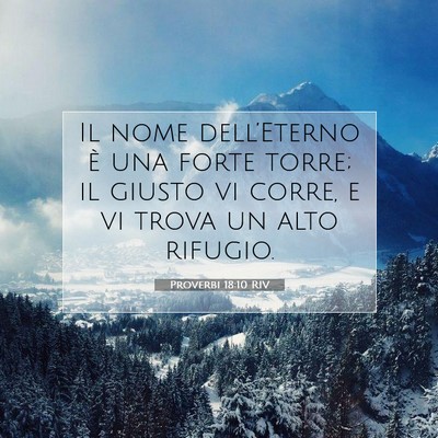 Picture 07 - Proverbi 18:10 RIV - Il nome dell’Eterno è una forte torre; il - Bible Verse Picture