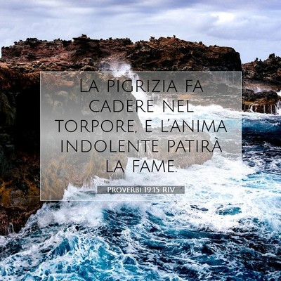 Picture 07 - Proverbi 19:15 RIV - La pigrizia fa cadere nel torpore, e l’anima - Bible Verse Picture