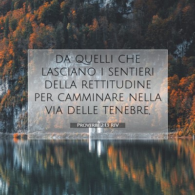 Picture 07 - Proverbi 2:13 RIV - da quelli che lasciano i sentieri della - Bible Verse Picture