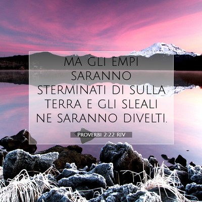 Picture 07 - Proverbi 2:22 RIV - ma gli empi saranno sterminati di sulla terra e - Bible Verse Picture
