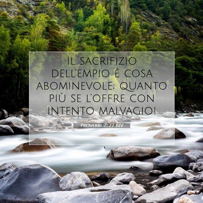 Picture 07 - Proverbi 21:27 RIV - Il sacrifizio dell’empio è cosa abominevole; - Bible Verse Picture
