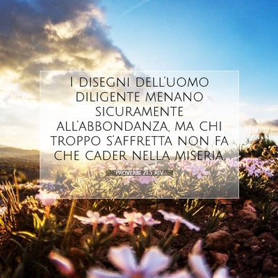 Picture 07 - Proverbi 21:5 RIV - I disegni dell’uomo diligente menano - Bible Verse Picture