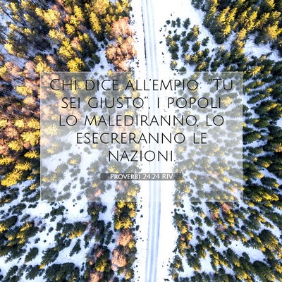 Picture 07 - Proverbi 24:24 RIV - Chi dice all’empio: “Tu sei giusto”, i - Bible Verse Picture
