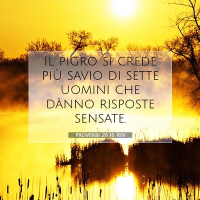 Picture 07 - Proverbi 26:16 RIV - Il pigro si crede più savio di sette uomini che - Bible Verse Picture