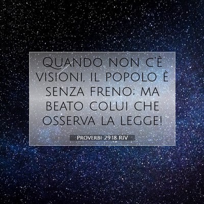 Picture 07 - Proverbi 29:18 RIV - Quando non c’è visioni, il popolo è senza - Bible Verse Picture