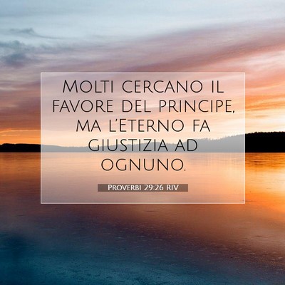 Picture 07 - Proverbi 29:26 RIV - Molti cercano il favore del principe, ma - Bible Verse Picture