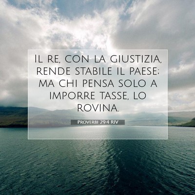 Picture 07 - Proverbi 29:4 RIV - Il re, con la giustizia, rende stabile il paese; - Bible Verse Picture