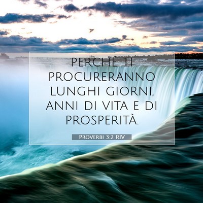 Picture 07 - Proverbi 3:2 RIV - perché ti procureranno lunghi giorni, anni di - Bible Verse Picture