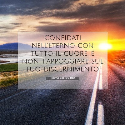 Picture 07 - Proverbi 3:5 RIV - Confidati nell’Eterno con tutto il cuore, e non - Bible Verse Picture