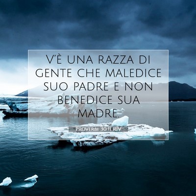 Picture 07 - Proverbi 30:11 RIV - V’è una razza di gente che maledice suo padre - Bible Verse Picture