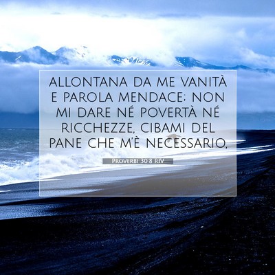 Picture 07 - Proverbi 30:8 RIV - allontana da me vanità e parola mendace; non mi - Bible Verse Picture