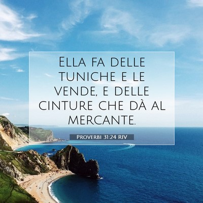 Picture 07 - Proverbi 31:24 RIV - Ella fa delle tuniche e le vende, e delle cinture - Bible Verse Picture