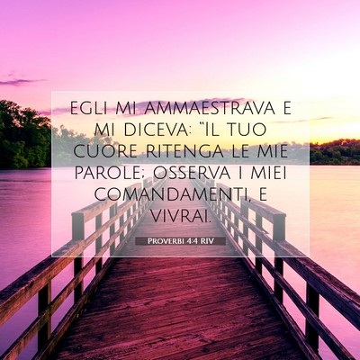 Picture 07 - Proverbi 4:4 RIV - egli mi ammaestrava e mi diceva: “Il tuo cuore - Bible Verse Picture