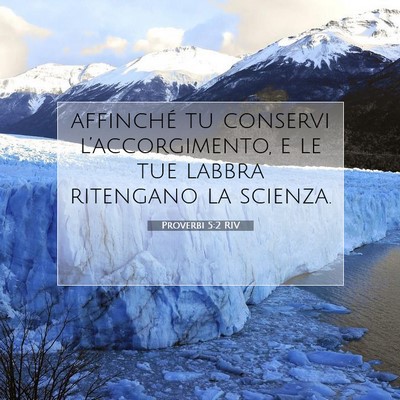 Picture 07 - Proverbi 5:2 RIV - affinché tu conservi l’accorgimento, e le tue - Bible Verse Picture