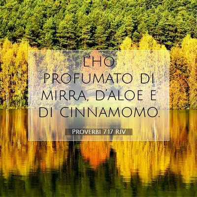 Picture 07 - Proverbi 7:17 RIV - l’ho profumato di mirra, d’aloe e di - Bible Verse Picture
