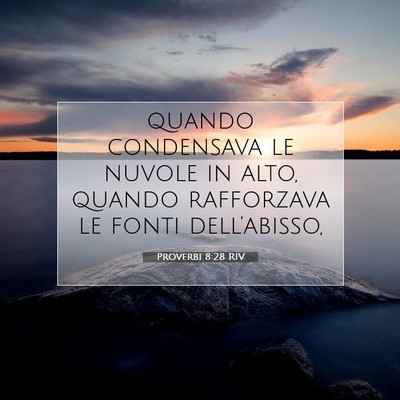 Picture 07 - Proverbi 8:28 RIV - quando condensava le nuvole in alto, quando - Bible Verse Picture