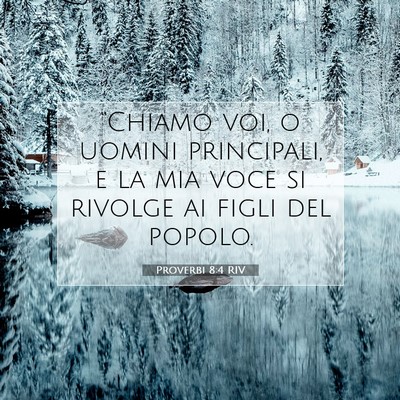 Picture 07 - Proverbi 8:4 RIV - “Chiamo voi, o uomini principali, e la mia voce - Bible Verse Picture