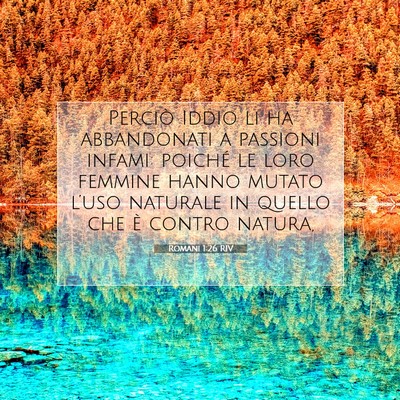 Picture 07 - Romani 1:26 RIV - Perciò Iddio li ha abbandonati a passioni - Bible Verse Picture
