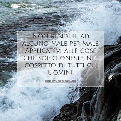 Picture 07 - Romani 12:17 RIV - Non rendete ad alcuno male per male. Applicatevi - Bible Verse Picture