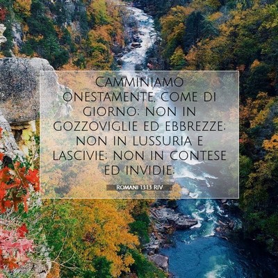 Picture 07 - Romani 13:13 RIV - Camminiamo onestamente, come di giorno; non in - Bible Verse Picture