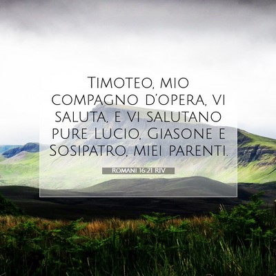 Picture 07 - Romani 16:21 RIV - Timoteo, mio compagno d’opera, vi saluta, e vi - Bible Verse Picture