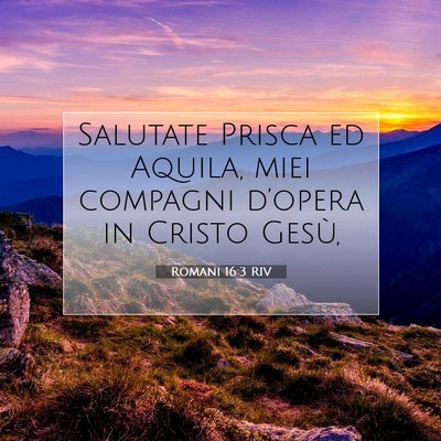 Picture 07 - Romani 16:3 RIV - Salutate Prisca ed Aquila, miei compagni - Bible Verse Picture