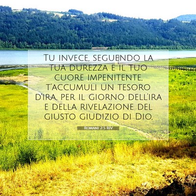 Picture 07 - Romani 2:5 RIV - Tu invece, seguendo la tua durezza e il tuo cuore - Bible Verse Picture