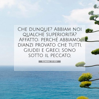 Picture 07 - Romani 3:9 RIV - Che dunque? Abbiam noi qualche superiorità? - Bible Verse Picture