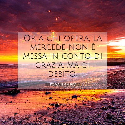 Picture 07 - Romani 4:4 RIV - Or a chi opera, la mercede non è messa in conto - Bible Verse Picture