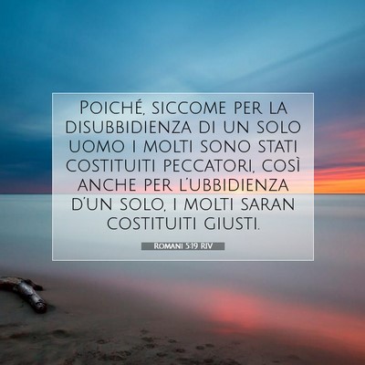 Picture 07 - Romani 5:19 RIV - Poiché, siccome per la disubbidienza di un solo - Bible Verse Picture