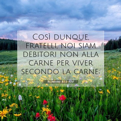 Picture 07 - Romani 8:12 RIV - Così dunque, fratelli, noi siam debitori non - Bible Verse Picture