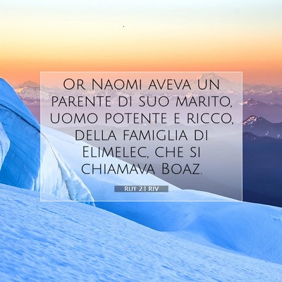 Picture 07 - Rut 2:1 RIV - Or Naomi aveva un parente di suo marito, uomo - Bible Verse Picture