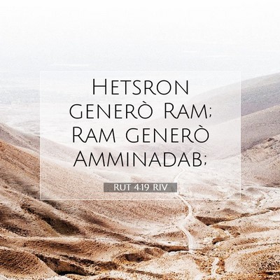 Picture 07 - Rut 4:19 RIV - Hetsron generò Ram; Ram generò - Bible Verse Picture