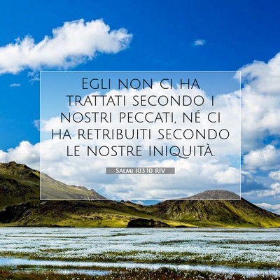 Picture 07 - Salmi 103:10 RIV - Egli non ci ha trattati secondo i nostri peccati, - Bible Verse Picture