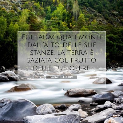 Picture 07 - Salmi 104:13 RIV - Egli adacqua i monti dall’alto delle sue - Bible Verse Picture