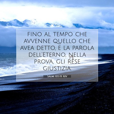 Picture 07 - Salmi 105:19 RIV - fino al tempo che avvenne quello che avea detto, - Bible Verse Picture
