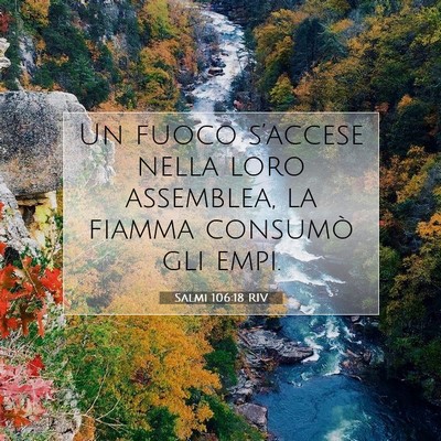 Picture 07 - Salmi 106:18 RIV - Un fuoco s’accese nella loro assemblea, la - Bible Verse Picture